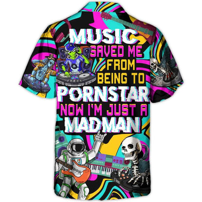 Music Hawaiian Shirt, Music Festival, Music Saved Me From Being A Pornstar Aloha Shirt For Men And Women - Perfect Gift For Music Lovers - Amzanimalsgift