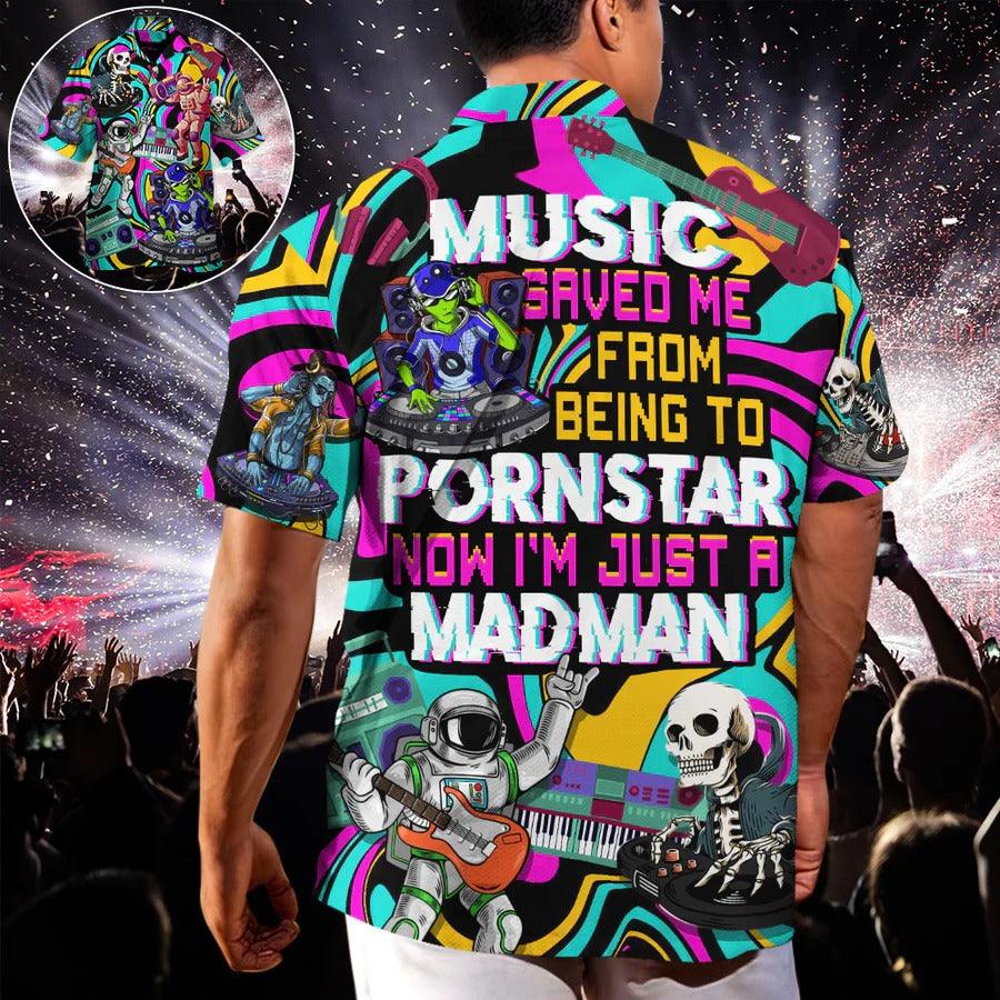 Music Hawaiian Shirt, Music Festival, Music Saved Me From Being A Pornstar Aloha Shirt For Men And Women - Perfect Gift For Music Lovers - Amzanimalsgift