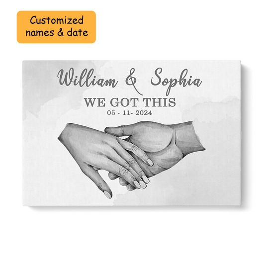 Personalized Couples Wedding Anniversary Wall Art Canvas, Holding Hands We Got This Couple Black And White Canvas Decor