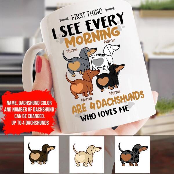 Personalized Dachshund Coffee Mug - First Thing See every Morning Dachshund, Personalized Mug, Gifts for Dachshund Lovers - Amzanimalsgift