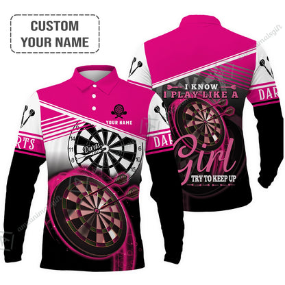 Darts Custom Men Polo Shirt, Personalized Men Polo Shirt For Darts Team Player Tad, Darts Lovers, I Know I Play Like A Girl Try To Keep Up