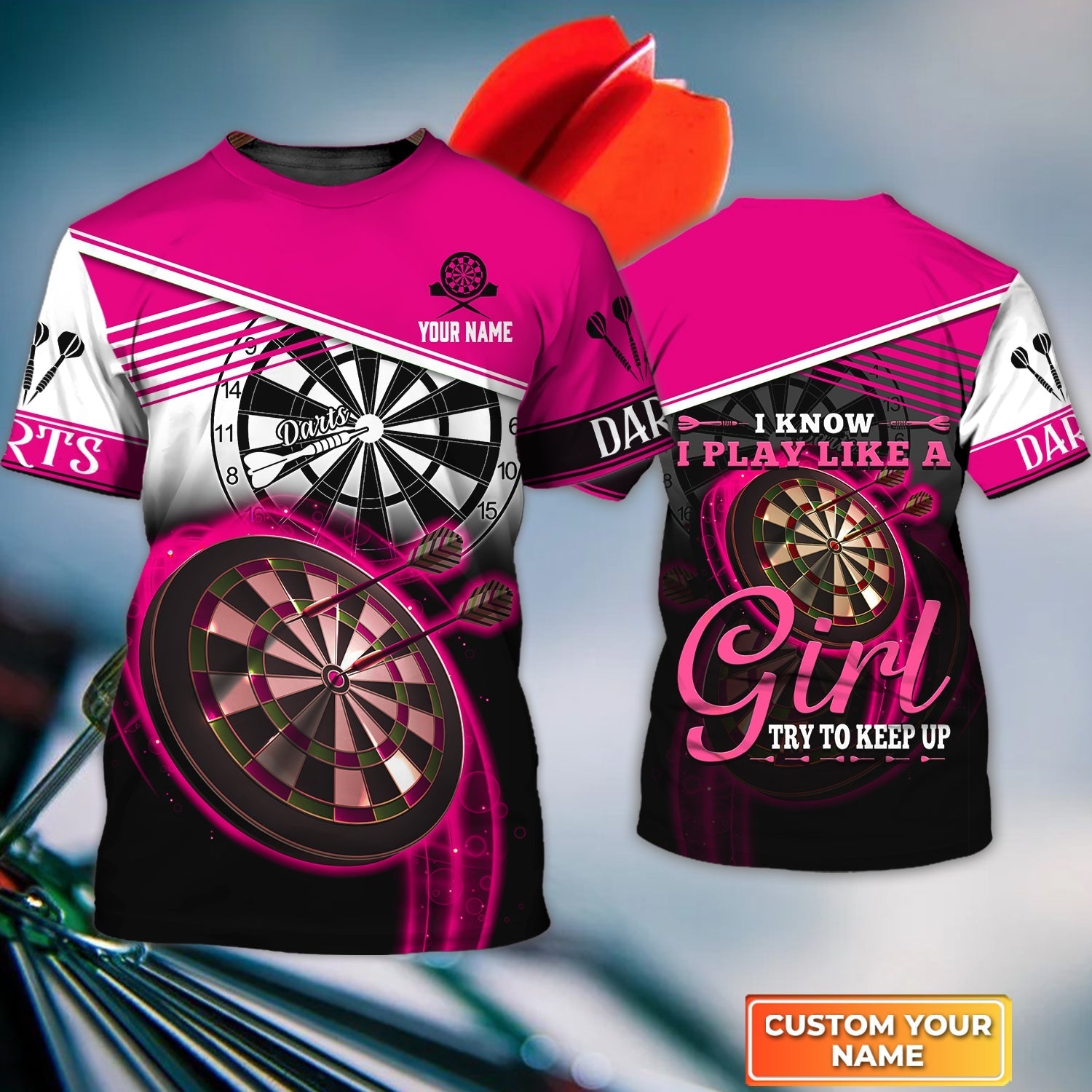 Personalized Darts T-Shirt, Darts Pink Color Shirt I Know I Play Like A Girl Try To Keep Up, Outfits For Darts Players, Darts Team