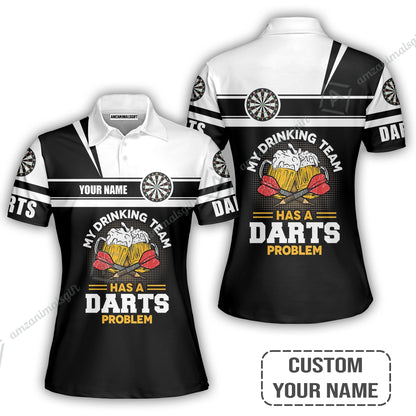 Personalized Darts Women Polo Shirt, My Drinking Team Has Darts Problem Polo Shirt For Women, Perfect Outfit For Darts Lovers, Darts Players