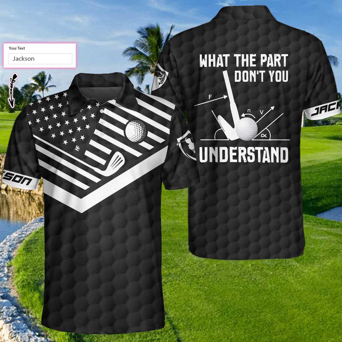 Personalized Golf Men Polo Shirts - What The Part Don't You Understand American Flag Custom Name Polo Shirts - Perfect Gift For Men, Golfers - Amzanimalsgift