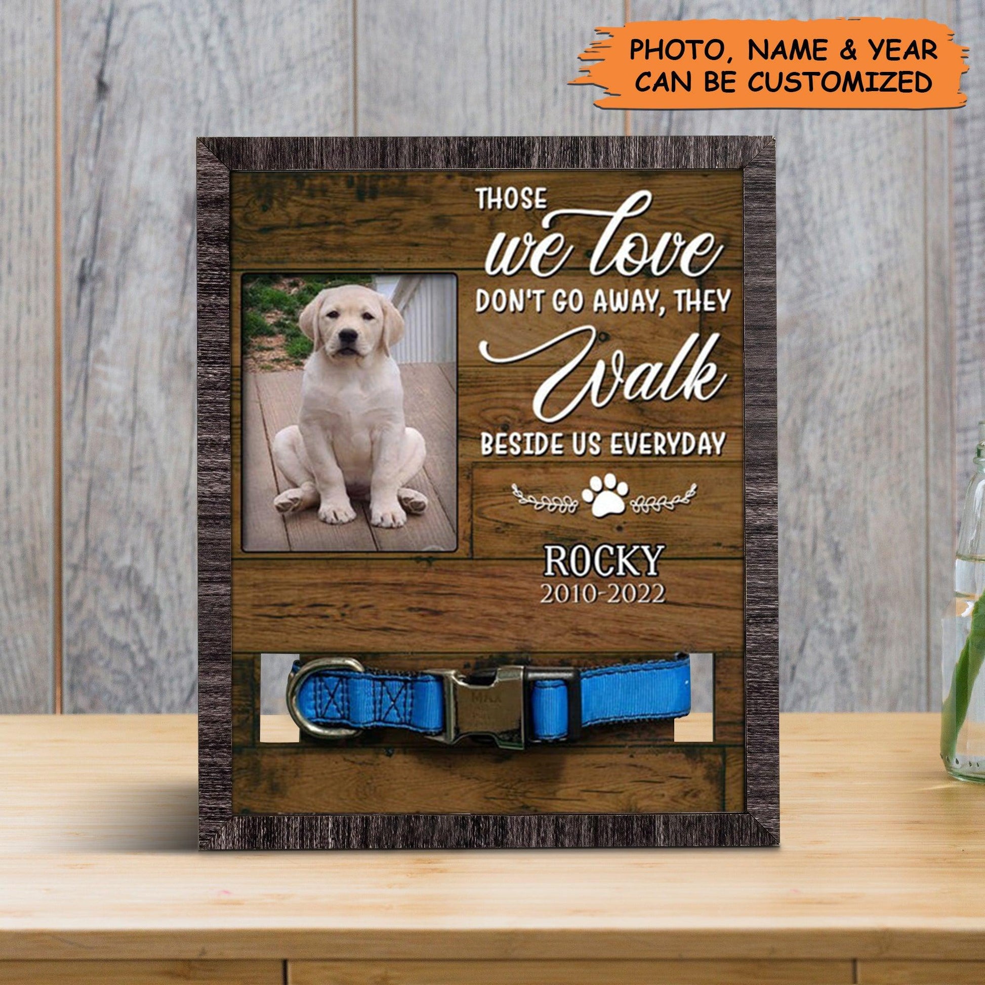 Personalized Pet Collar Frame - They Walk Beside Us Everyday Dog Collar Frame, Pet Loss Sympathy, Custom Memorial Pet Collar Sign- Gift For Pet Lovers - Amzanimalsgift