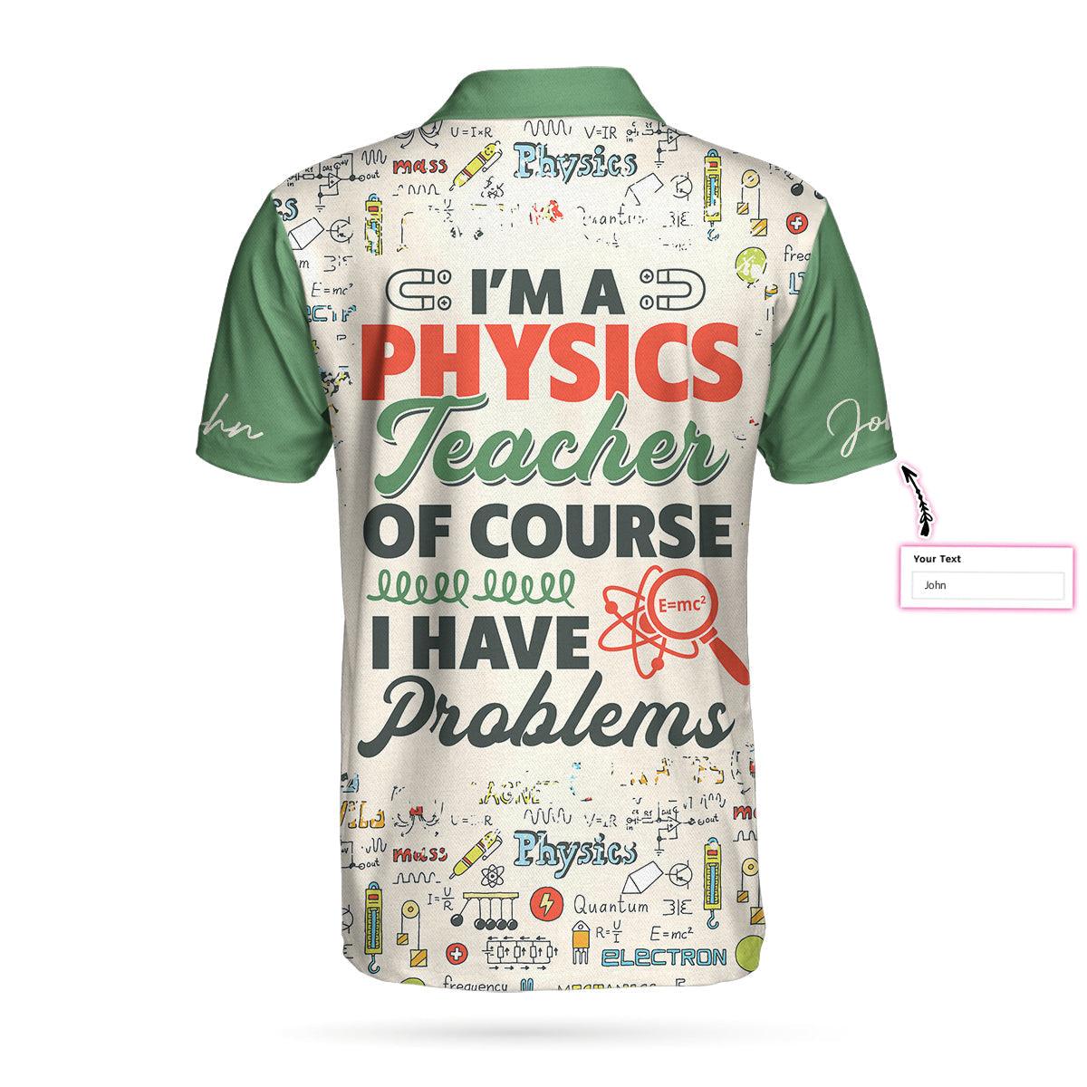 Physics Teacher Custom Men Polo Shirt, I Am A Physics Teacher Custom Polo Shirt, Personalized Gift For Physics Teacher - Amzanimalsgift