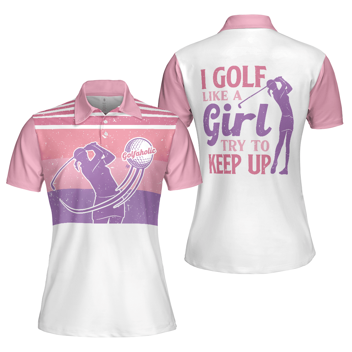 Pink Golf Women Polo Shirt, I Golf Like A Girl Try To Keep Up Women Polo Shirt, Best Golfing Gift For Ladies, Golfers, Golf Sport Lovers - Amzanimalsgift
