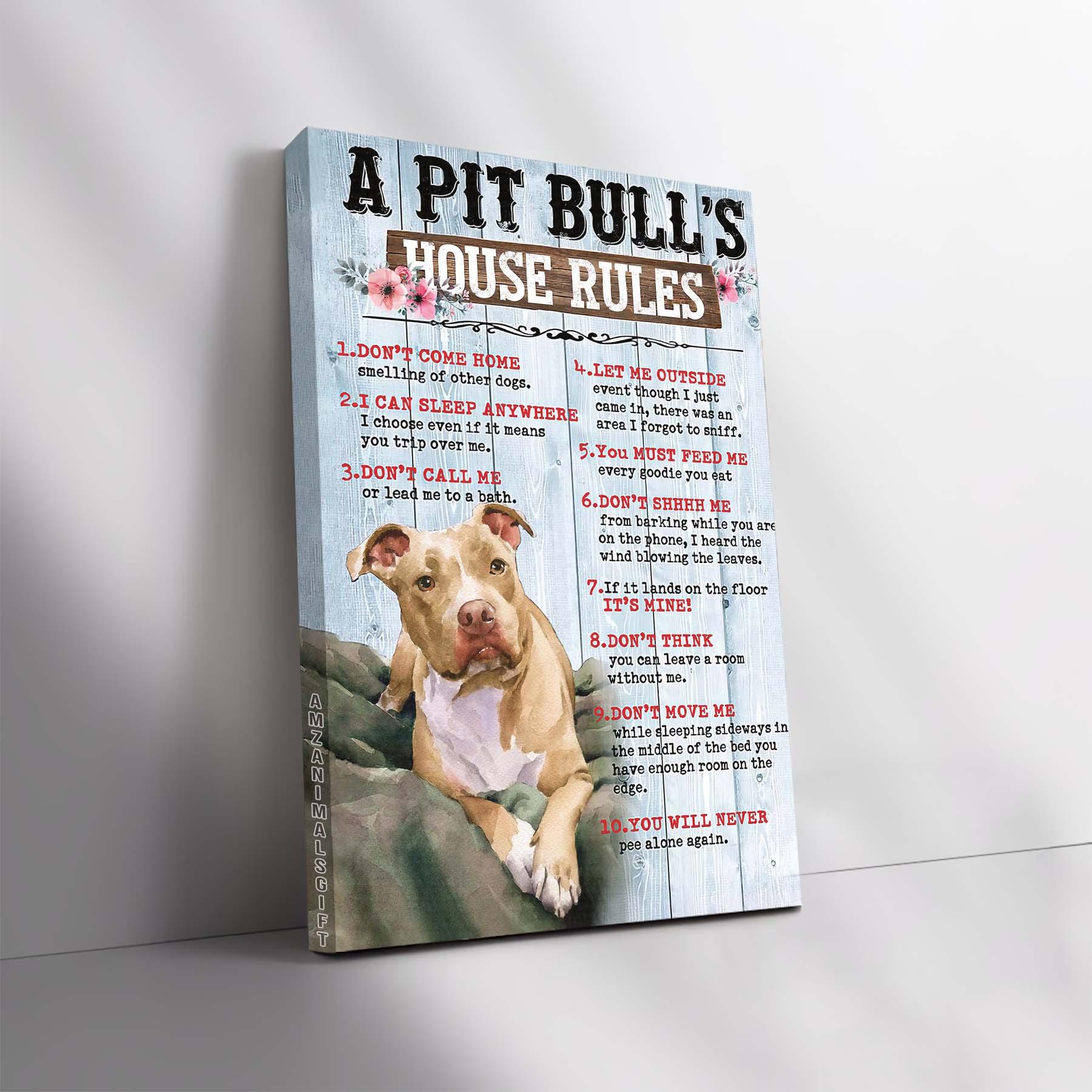 Pit Bull Portrait Canvas - A Pit Bull's House Rules - Gift For Family, Friends, Dog Lovers, Pit Bull Lovers - Amzanimalsgift