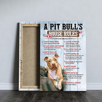 Pit Bull Portrait Canvas - A Pit Bull's House Rules - Gift For Family, Friends, Dog Lovers, Pit Bull Lovers - Amzanimalsgift