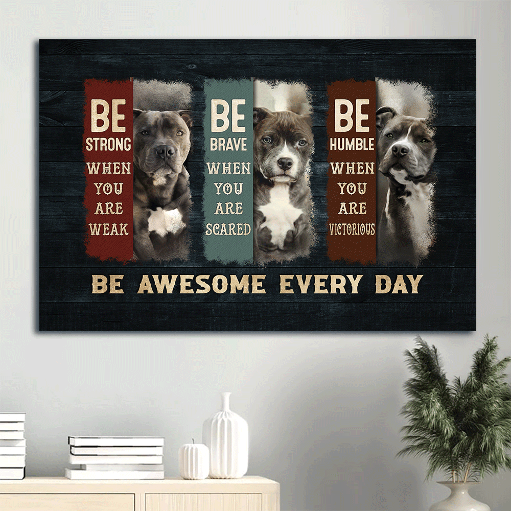 Pit Bull Premium Wrapped Landscape Canvas - Amazing Pit Bull, Be Awesome Every Day - Perfect Gift For Pit Bull Lovers - Amzanimalsgift