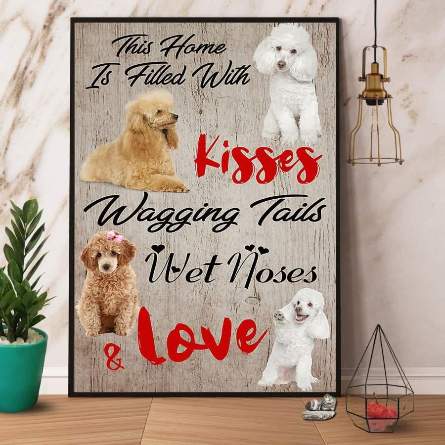 Poodle Dog Portrait Canvas - This Home Is Filled With Kisses Wagging Tails & Love Canvas, Perfect Gift For Dog Lover, Poodle Lover - Amzanimalsgift