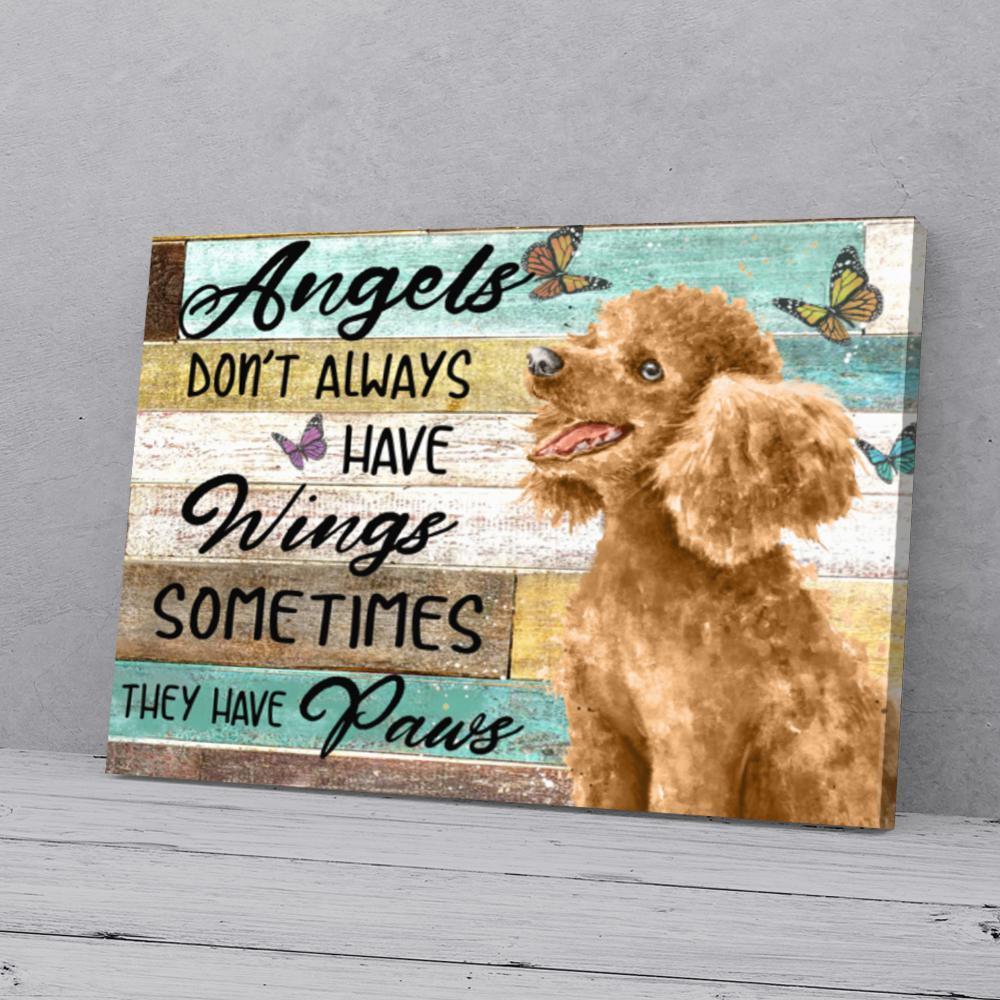 Poodle Landscape Canvas, Angels Don't Always Have Wings Somtimes They Have Paws Canvas - Perfect Gift For Dog Lover, Poodle Lover - Amzanimalsgift