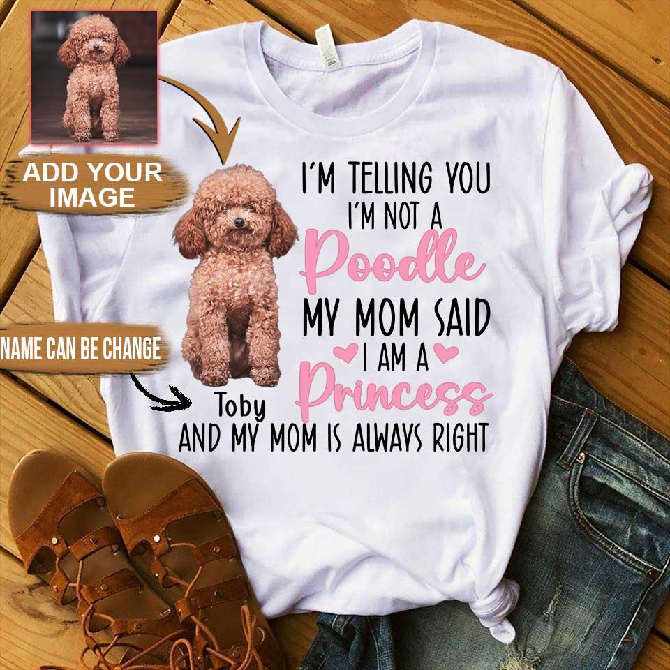 Poodle Unisex T Shirt Custom - Customize Name & Photo I'm Telling You I'm Not A Poodle Personalized Unisex T Shirt - Gift For Dog Lovers, Friend, Family - Amzanimalsgift