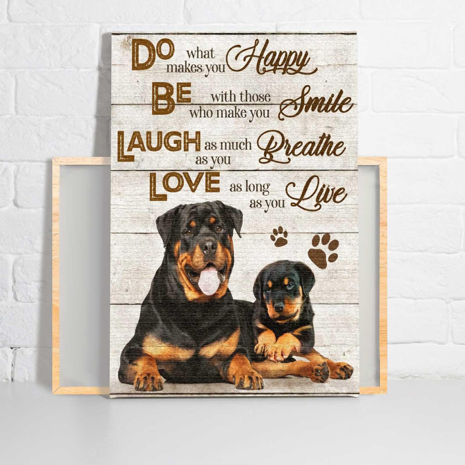 Rottweiler Landscape Canvas - Rottweiler Dog Do What Makes You Happy Landscape Canvas - Gift For Dog Lovers, Rottweiler Owner, Friends, Family - Amzanimalsgift