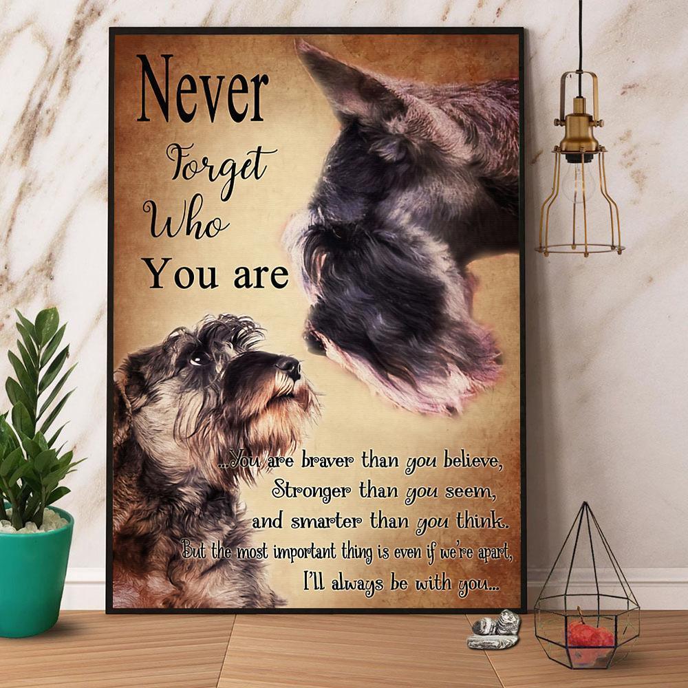 Schnauzer Dog Portrait Canvas - Schnauzer Never Forget Who You Are Portrait Canvas - Gift For Dog Lovers, Schnauzer Owner, Friends, Family - Amzanimalsgift