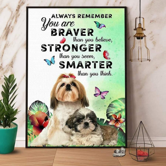 Shih Tzu Portrait Canvas - Shih Tzu You Are Braver Than You Believe Portrait Canvas - Gift For Dog Lovers, Shih Tzu Owner, Friends, Family - Amzanimalsgift