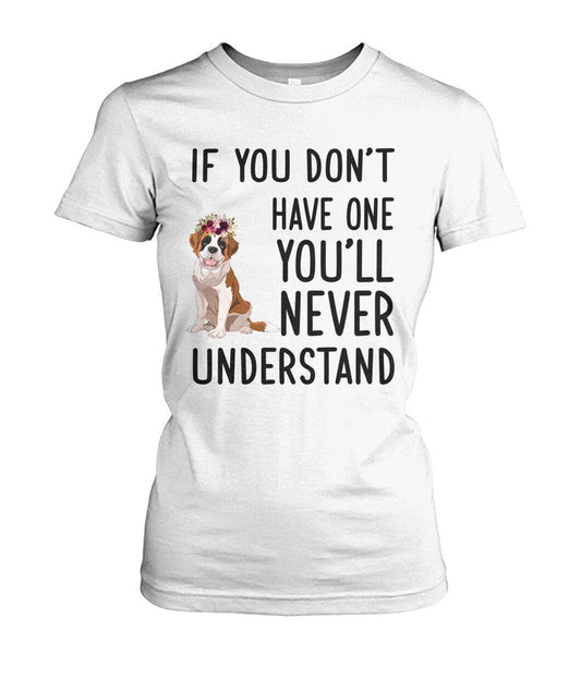 St Bernard Women's T Shirt - St Bernard If You Don't Have One You'll Never Understand St Bernard Women's T Shirt - Gift For Dog Lover, Family, Friends - Amzanimalsgift
