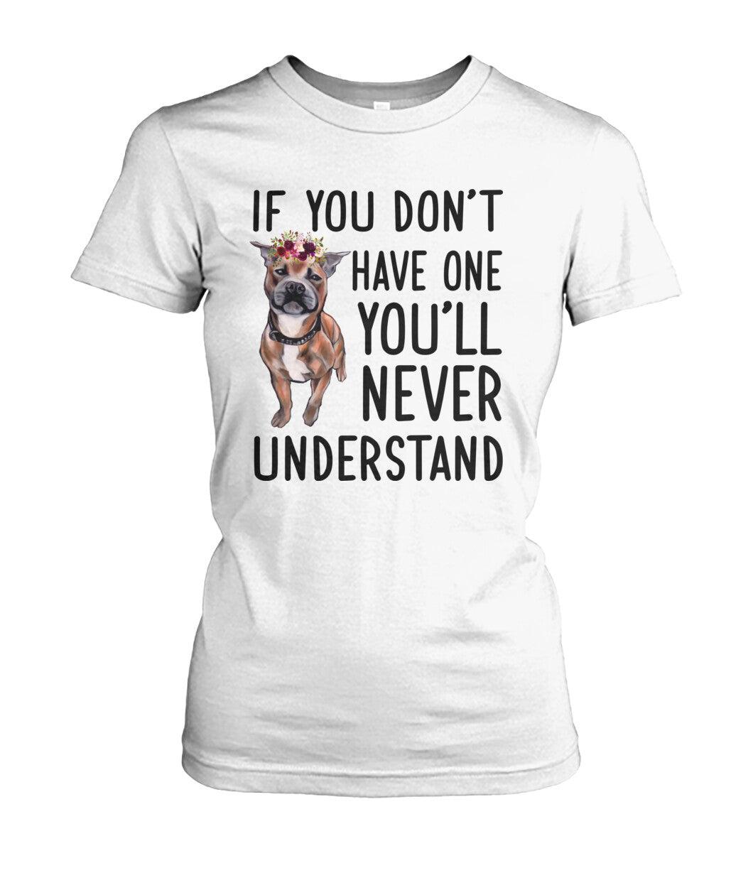 Staffordshire Women's T Shirt - Staffordshire If You Don't Have One You'll Never Understand Women's T Shirt - Gift For Staffordshire Lovers - Amzanimalsgift