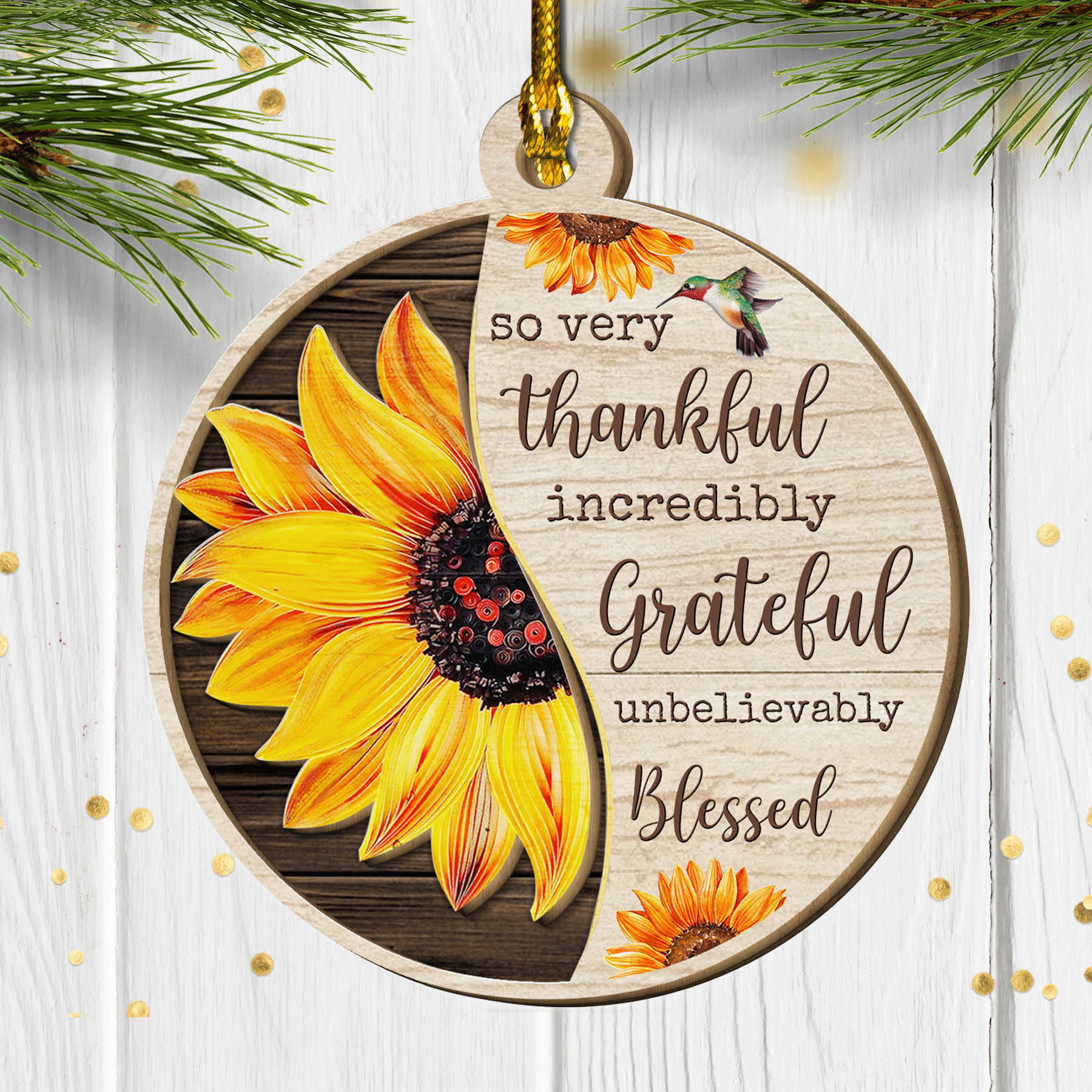 Sunflower, Incredibly grateful, unbelievably blessed - Jesus Wooden Ornament - Amzanimalsgift