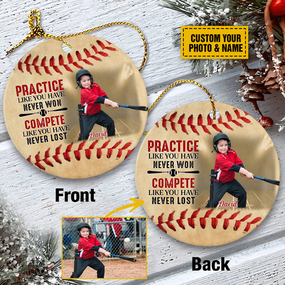 Personalized Baseball Ceramic Christmas Ornament - Customize Your Photo Practice Like You've Never Won Ceramic Ornament For Baseball Lover