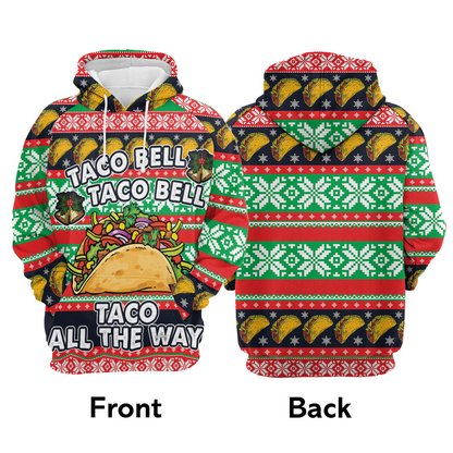 Tacos Premium Christmas Hoodie, Taco Bell Taco All The Way Unisex Hoodie For Men & Women - Perfect Gift For Christmas, Tacos Lover, Family