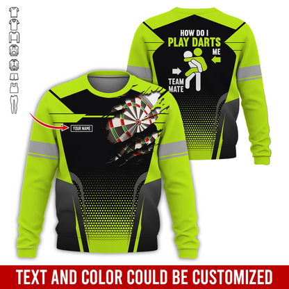 Customized Name Darts Sweatshirt, How Do I Play Darts Sweatshirt For Men & Women, Perfect Gift For Darts Lovers, Friend, Family