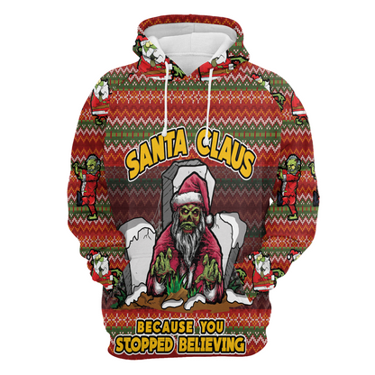 Santa Claus Zombie Pullover Premium Hoodie Because You Stopped Believing , Perfect Outfit For Men And Women On Christmas New Year Autumn Winter