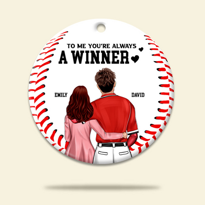 Custom Baseball Ceramic Ornament, Baseball Couple You're Always A Winner Cirle Ceramic Ornament - Perfect Gift For Couple, Baseball Lover, Christmas, New Year