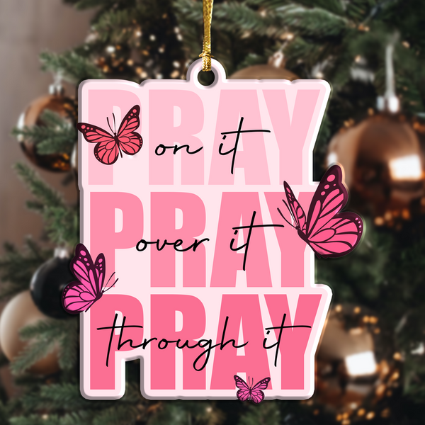 Jesus Acrylic Ornament, Pray On It Pray Over It Pray Through It Pink Butterflies Acrylic Ornament For Christian, God Faith Believers