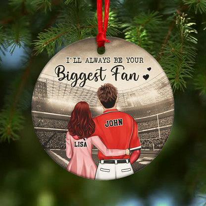 Custom Baseball Ceramic Ornament, Baseball Couple I'll Be Your Biggest Fan Ceramic Ornament - Perfect Gift For Couple, Baseball Lover, Christmas, New Year