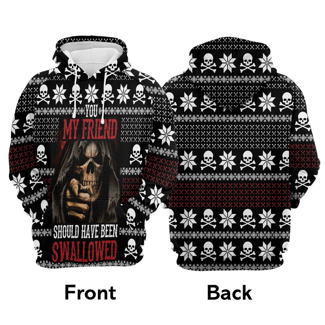 Skull Premium Christmas Hoodie, You My Friend Should Have Been Swallowed Unisex Hoodie For Men & Women - Perfect Gift For Christmas, Friends