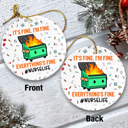 Nurse Ceramic Christmas Ornament - It's Fine I'm Fine Everything's Ceramic Ornament, Gift For Nurse, Holiday Decor