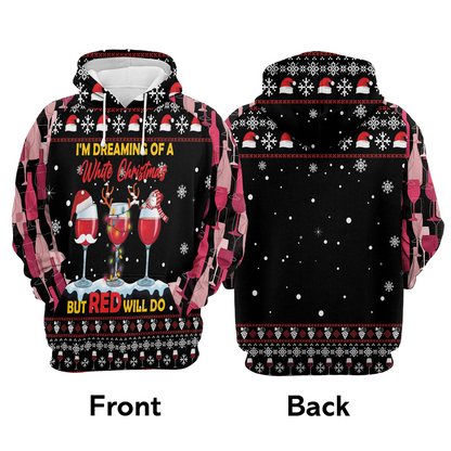 Wine Claus Premium Christmas Hoodie, I'm Dreaming Of A White Christmas But REd will Do Unisex Hoodie For Men & Women - Perfect Gift For Christmas, Wine Lovers