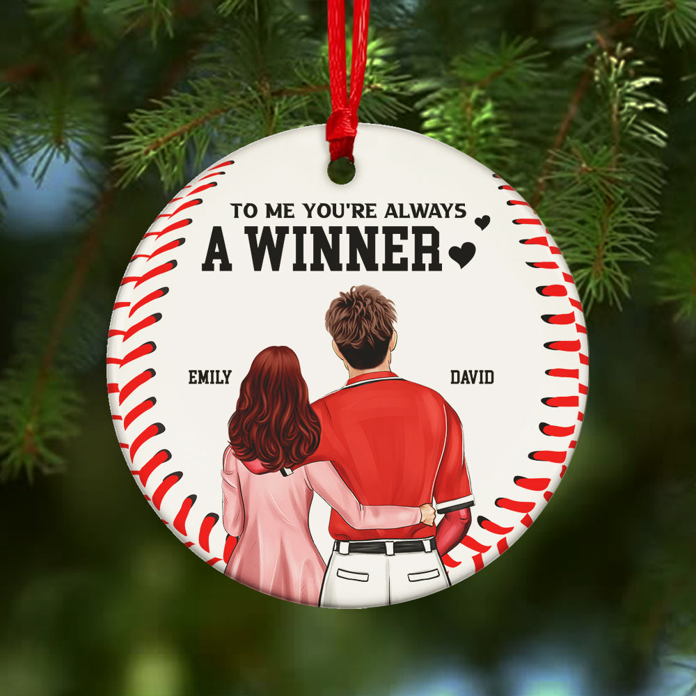 Custom Baseball Ceramic Ornament, Baseball Couple You're Always A Winner Cirle Ceramic Ornament - Perfect Gift For Couple, Baseball Lover, Christmas, New Year