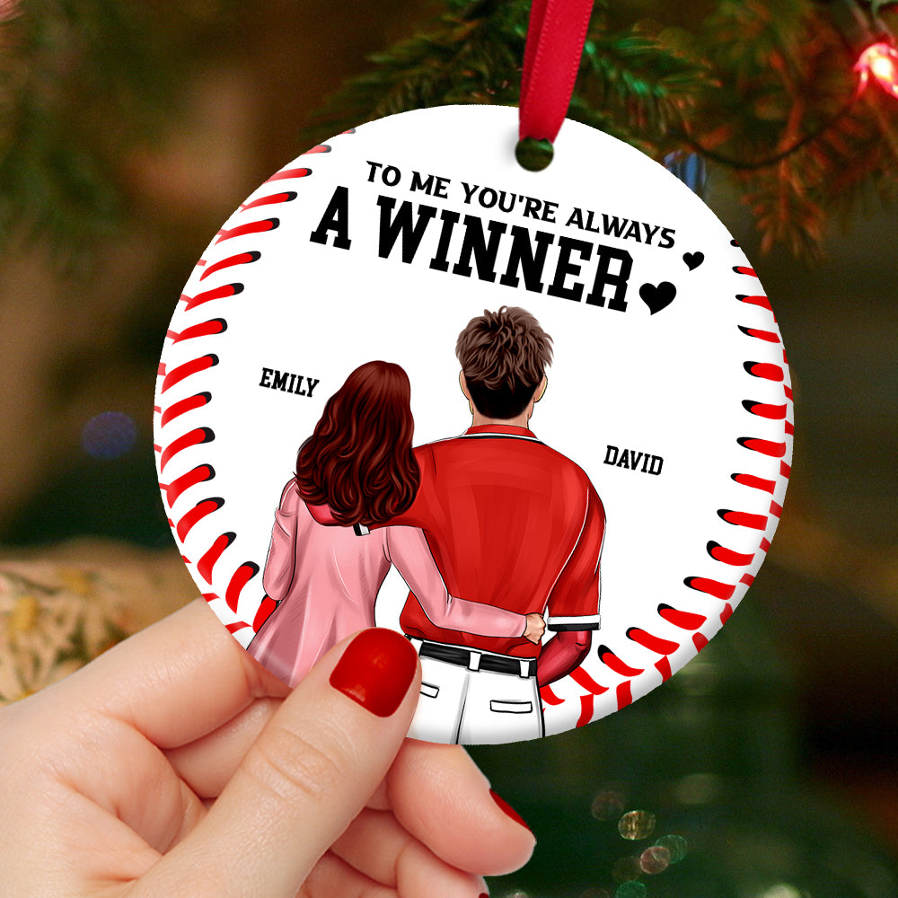 Custom Baseball Ceramic Ornament, Baseball Couple You're Always A Winner Cirle Ceramic Ornament - Perfect Gift For Couple, Baseball Lover, Christmas, New Year