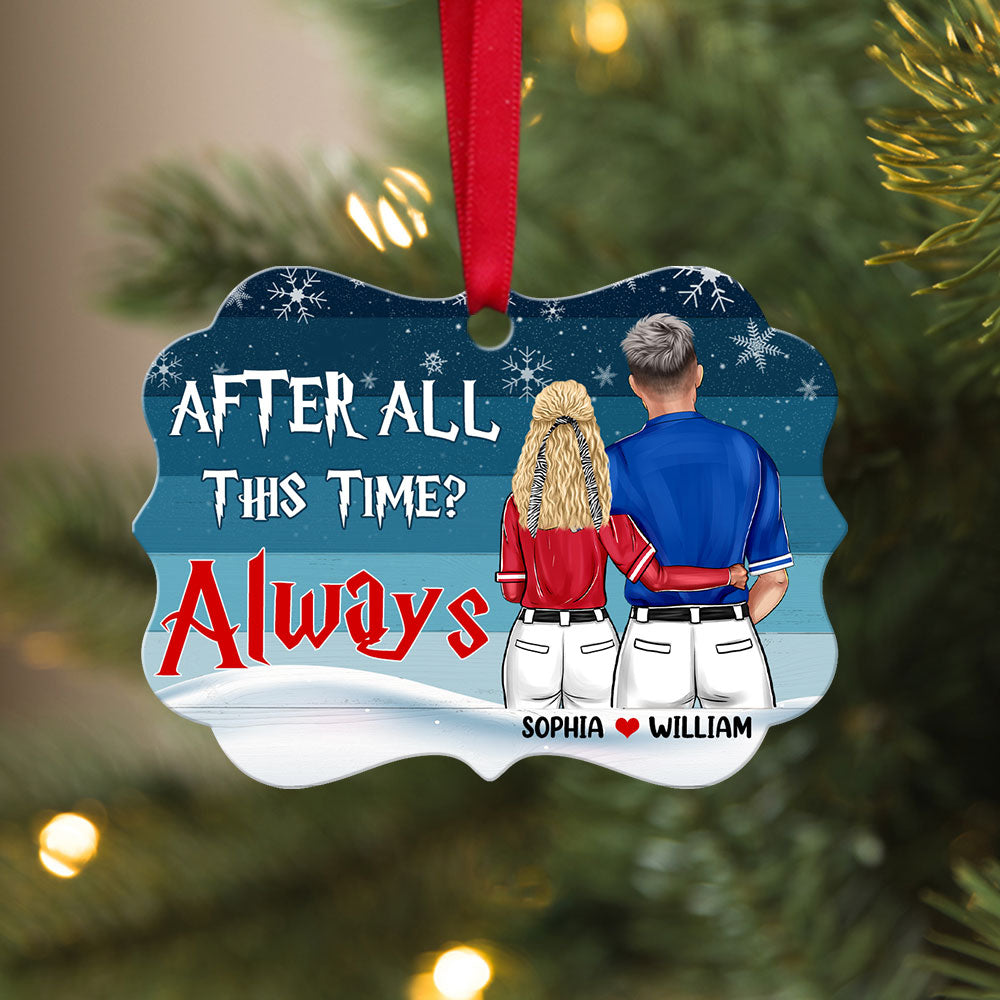 Customized Baseball Aluminum Ornament, Couple After All The Time Always Aluminum Ornament For Couple, Baseball Lover, Christmas, New Year