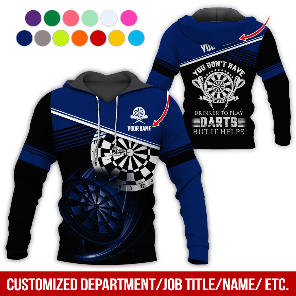 Customized Name & Text & Text Darts Premium Hoodie, You Don't have Drinker Yo Play Darts But It Helps Hoodie, Perfect Gift For Darts Lovers, Friend, Family