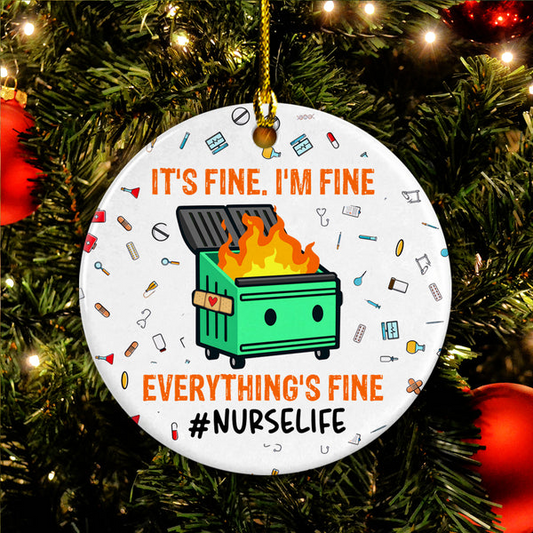 Nurse Ceramic Christmas Ornament - It's Fine I'm Fine Everything's Ceramic Ornament, Gift For Nurse, Holiday Decor