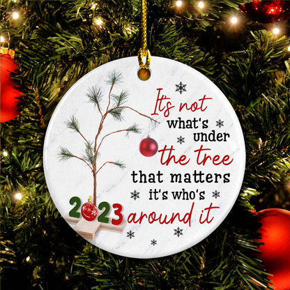 Ceramic Christmas Ornament - It's Not What's Under The Tree Circle Ceramic Ornament, Gift For Christmas, Holiday Decor