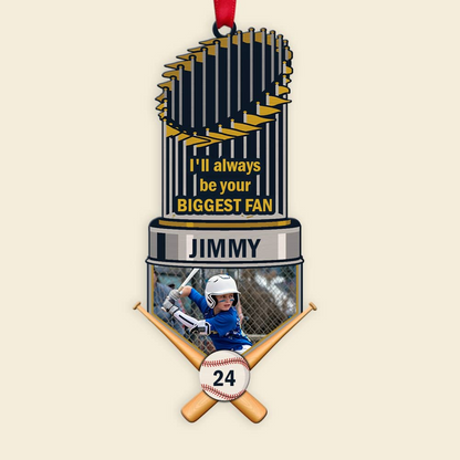 Custom Baseball Trophy Acrylic Ornament, Personalized Photo I'll Always Be Your Biggest Fan Acrylic Ornament - Perfect Gift For Baseball Lover