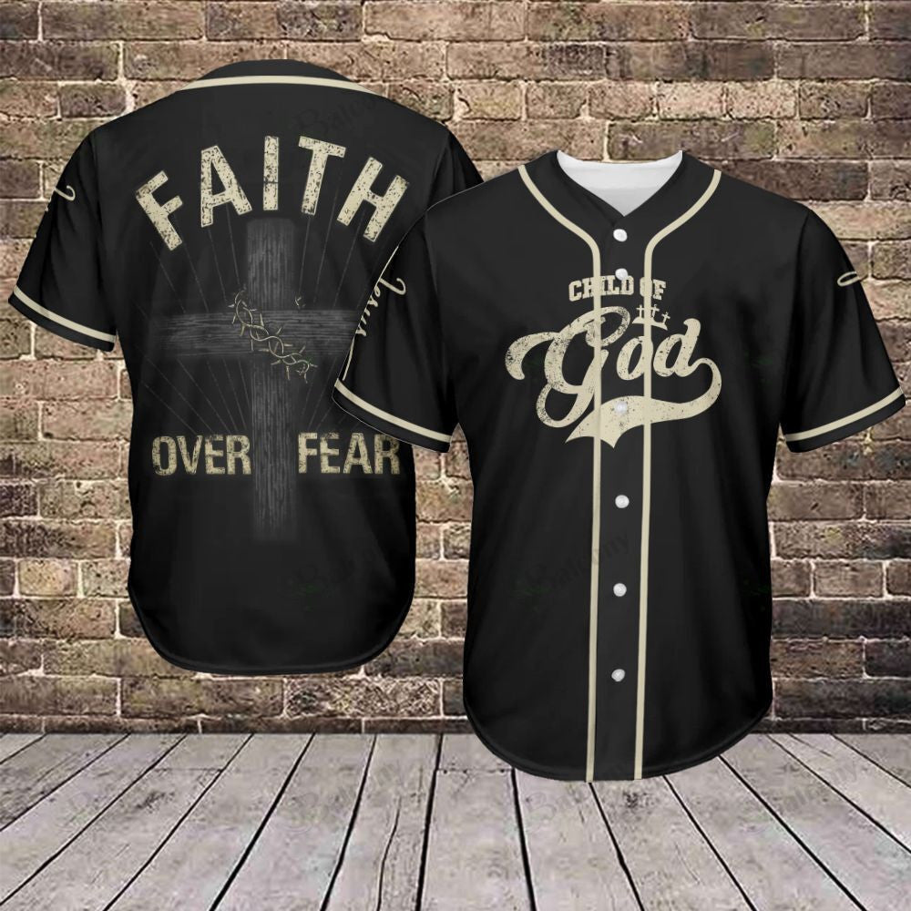 Jesus Baseball Jersey Shirt - Child Of God, Faith Over Fear Baseball Jersey Shirt For Christian Baseball Lover