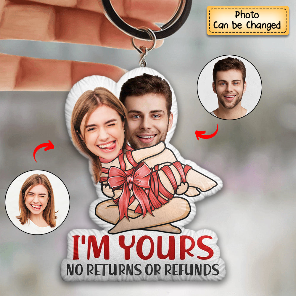 Personalized Couple Acrylic Keychain - I'm Yours No Returns Or Refunds Customized Acrylic Keychain - Perfect Valentine Gift For Couple