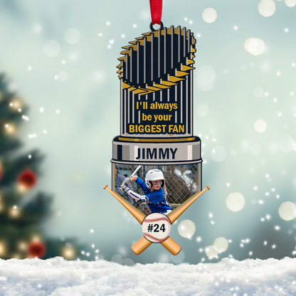 Custom Baseball Trophy Acrylic Ornament, Personalized Photo I'll Always Be Your Biggest Fan Acrylic Ornament - Perfect Gift For Baseball Lover