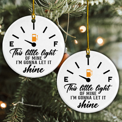 Fuel Gauge Ceramic Christmas Ornament - This Little Light Of Mine Circle Ceramic Ornament, Gift For Christmas, Holiday Decor