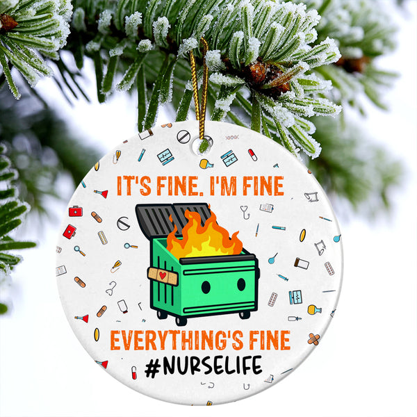 Nurse Ceramic Christmas Ornament - It's Fine I'm Fine Everything's Ceramic Ornament, Gift For Nurse, Holiday Decor