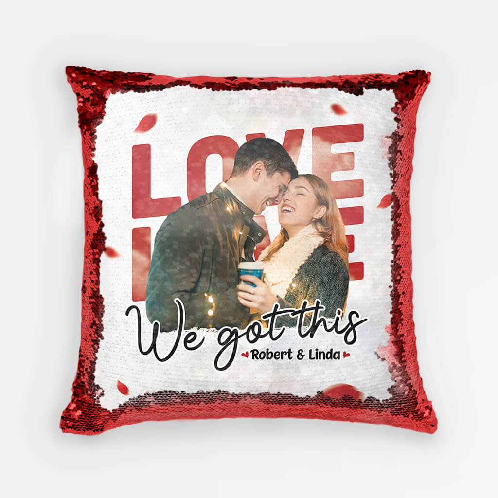 Personalized Couple Throw Pillow - Customized Name & Photo We Got This Sequin Pillow Pillow - Best Valentine Gift For Couple