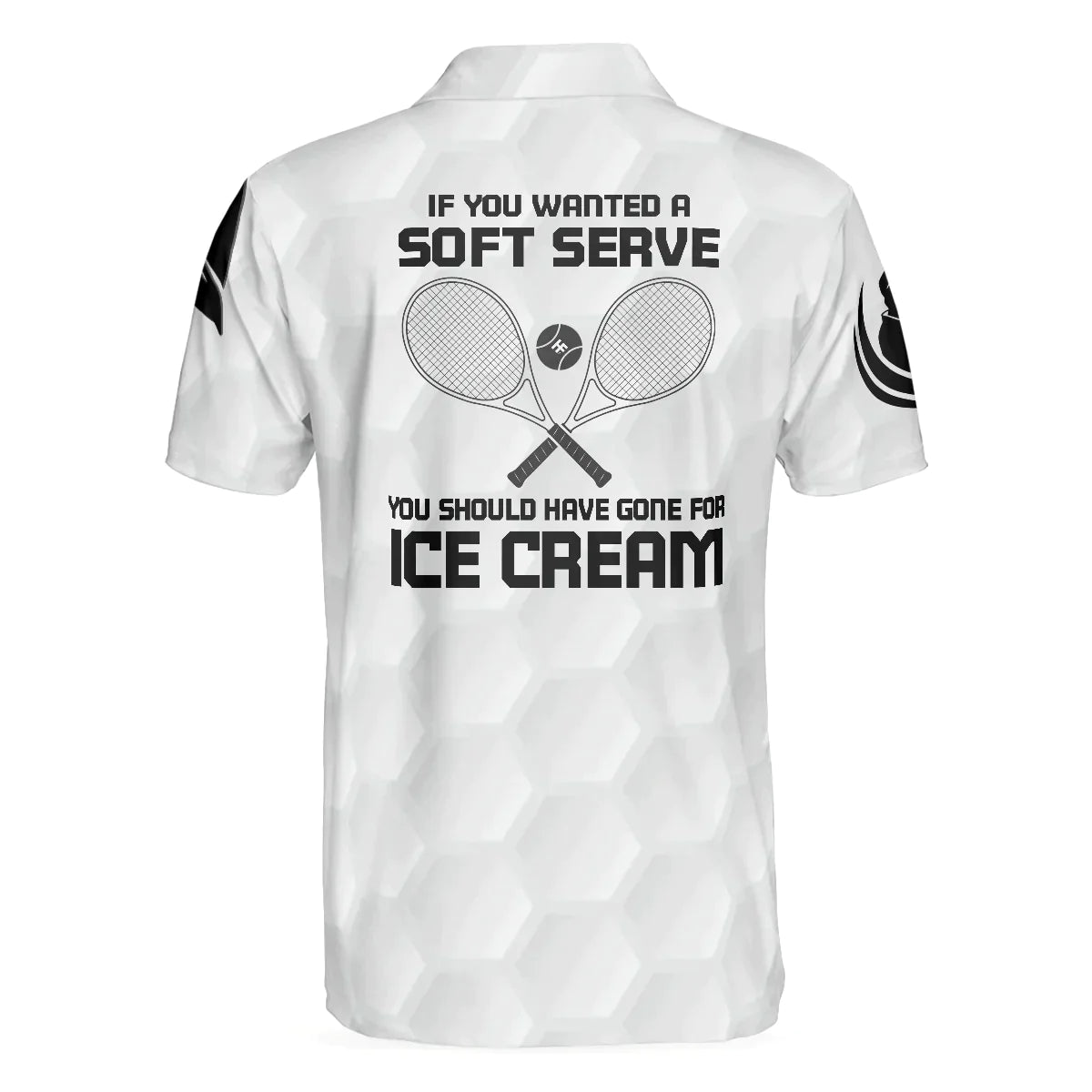 Tennis Men Polo Shirt, If You Wanted A Soft Serve You Should've Gone For Ice Cream Polo Shirt, Tennis Shirt With Sayings For Enthusiasts - Amzanimalsgift