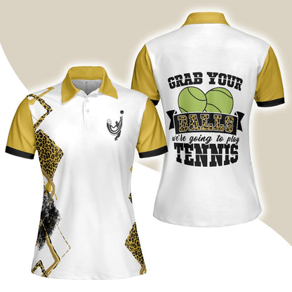 Tennis Women Polo Shirt, Grab Your Balls We're Going To Play Tennis, White And Yellow Tennis Women Polo Shirts, Unique Gift For Ladies, Tennis Lovers - Amzanimalsgift