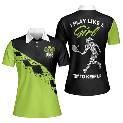 Tennis Women Polo Shirt, I Play Like A Girl Try To Keep Up, Black And Green Tennis Women Polo Shirts, Gift For Tennis Players, Ladies - Amzanimalsgift