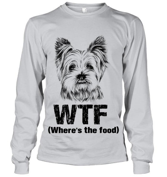 Yorkie Unisex Long Sleeve - Where's the Food Unisex Long Sleeve - Gift for Dog Lovers, Family, Friends - Amzanimalsgift